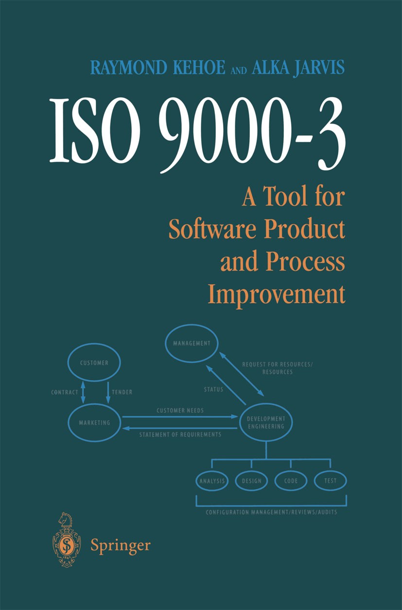 Titlebook: ISO 9000-3; A Tool for Software Raymond Kehoe,Alka Jarvis Book 1996 Springer Science+Business Media New York 1996 ISO 9000.configuration m Titlebook: ISO 9000-3; A Tool for Software Raymond Kehoe,Alka Jarvis Book 1996 Springer Science+Business Media New York 1996 ISO 9000.configuration m