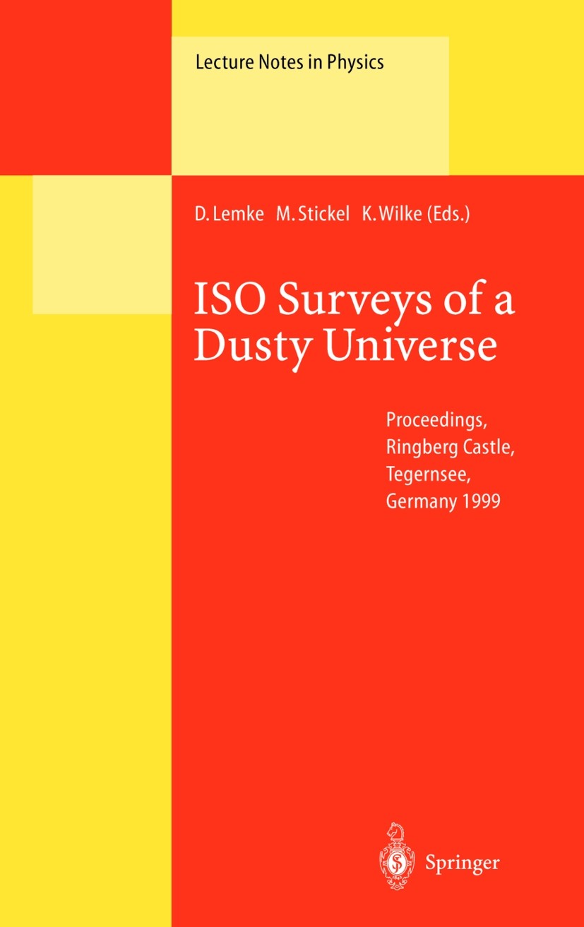 Titlebook: ISO Surveys of a Dusty Universe; Proceedings of a Rin D. Lemke,M. Stickel,K. Wilke Conference proceedings 2000 Springer-Verlag Berlin Heide Titlebook: ISO Surveys of a Dusty Universe; Proceedings of a Rin D. Lemke,M. Stickel,K. Wilke Conference proceedings 2000 Springer-Verlag Berlin Heide