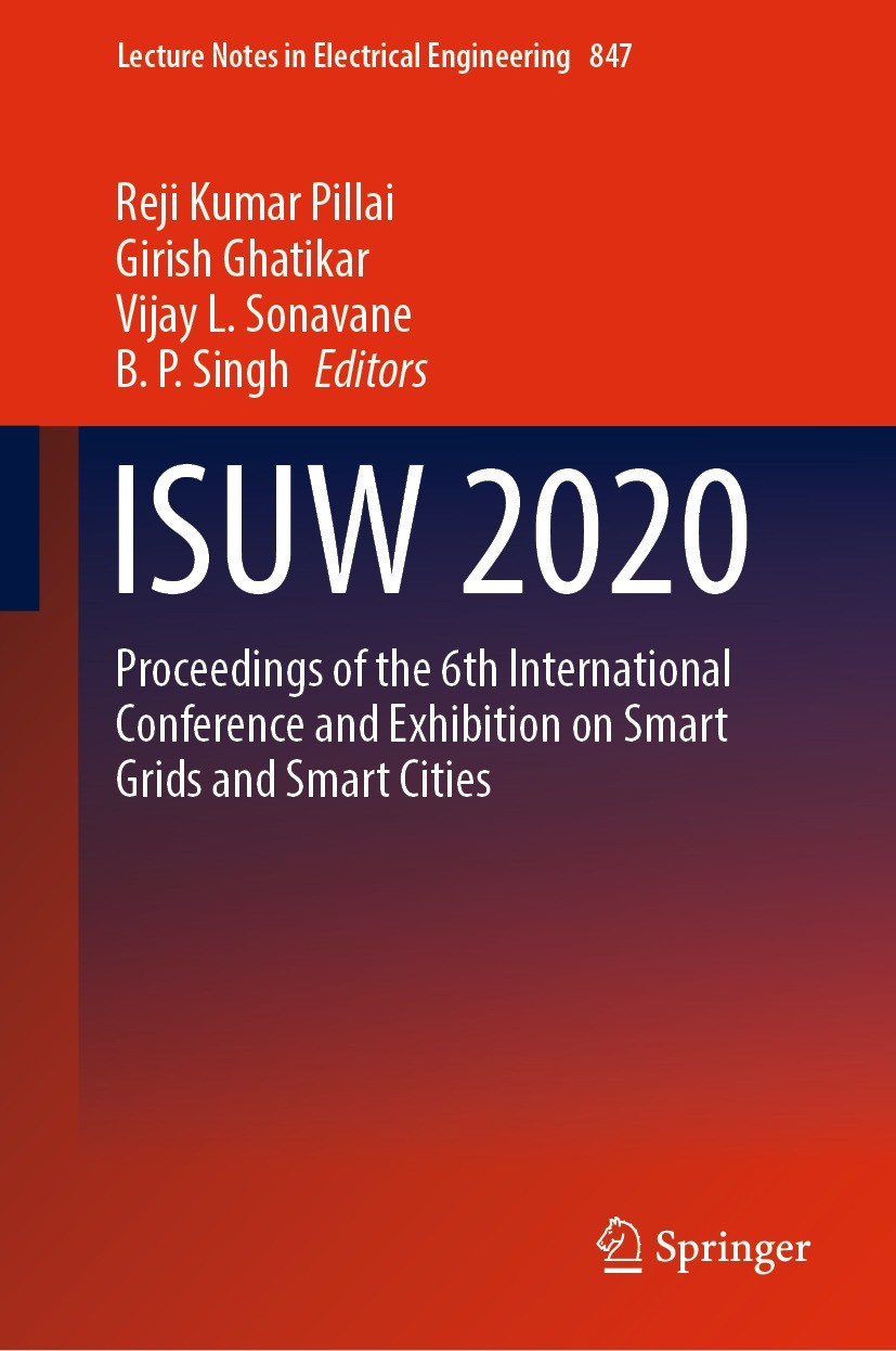 Titlebook: ISUW 2020; Proceedings of the 6 Reji Kumar Pillai,Girish Ghatikar,B. P. Singh Conference proceedings 2022 The Editor(s) (if applicable) and Titlebook: ISUW 2020; Proceedings of the 6 Reji Kumar Pillai,Girish Ghatikar,B. P. Singh Conference proceedings 2022 The Editor(s) (if applicable) and