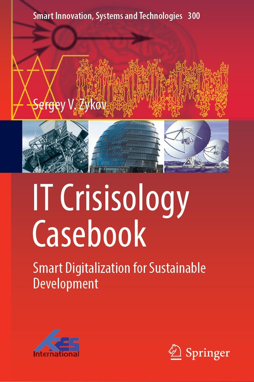 Titlebook: IT Crisisology Casebook; Smart Digitalization Sergey V. Zykov Book 2022 The Editor(s) (if applicable) and The Author(s), under exclusive li Titlebook: IT Crisisology Casebook; Smart Digitalization Sergey V. Zykov Book 2022 The Editor(s) (if applicable) and The Author(s), under exclusive li
