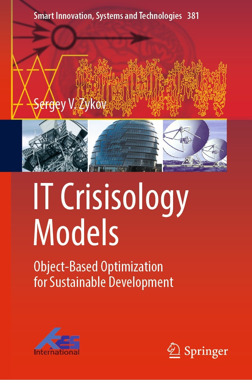 Titlebook: IT Crisisology Models; Object-Based Optimiz Sergey V. Zykov Book 2024 The Editor(s) (if applicable) and The Author(s), under exclusive lice Titlebook: IT Crisisology Models; Object-Based Optimiz Sergey V. Zykov Book 2024 The Editor(s) (if applicable) and The Author(s), under exclusive lice