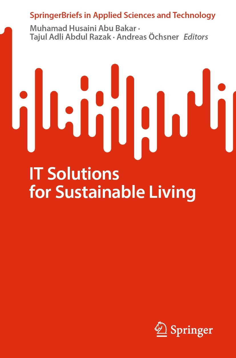 Titlebook: IT Solutions for Sustainable Living; Muhamad Husaini Abu Bakar,Tajul Adli Abdul Razak,A Book 2024 The Editor(s) (if applicable) and The Au Titlebook: IT Solutions for Sustainable Living; Muhamad Husaini Abu Bakar,Tajul Adli Abdul Razak,A Book 2024 The Editor(s) (if applicable) and The Au