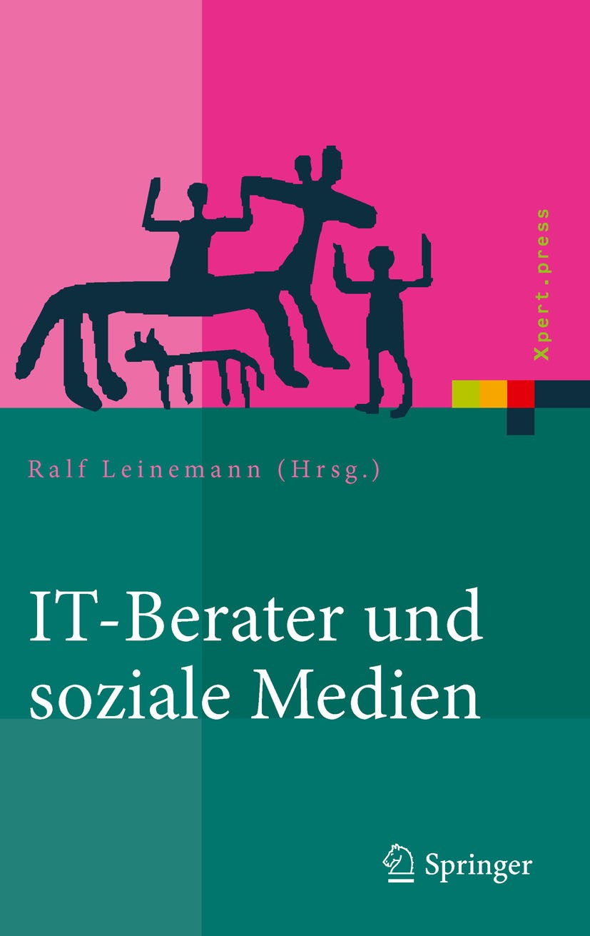 Titlebook: IT-Berater und soziale Medien; Wer beeinflusst Tech Ralf Leinemann Book 2011 Springer-Verlag Berlin Heidelberg 2011 IT-Berater.Influencer-M Titlebook: IT-Berater und soziale Medien; Wer beeinflusst Tech Ralf Leinemann Book 2011 Springer-Verlag Berlin Heidelberg 2011 IT-Berater.Influencer-M