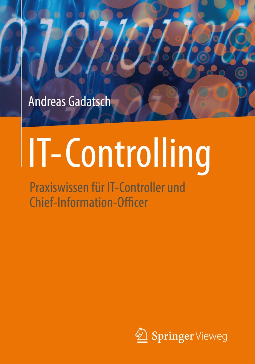 Titlebook: IT-Controlling; Praxiswissen für IT- Andreas Gadatsch Book 20121st edition Vieweg+Teubner Verlag | Springer Fachmedien Wiesbaden 2012 Balan Titlebook: IT-Controlling; Praxiswissen für IT- Andreas Gadatsch Book 20121st edition Vieweg+Teubner Verlag | Springer Fachmedien Wiesbaden 2012 Balan