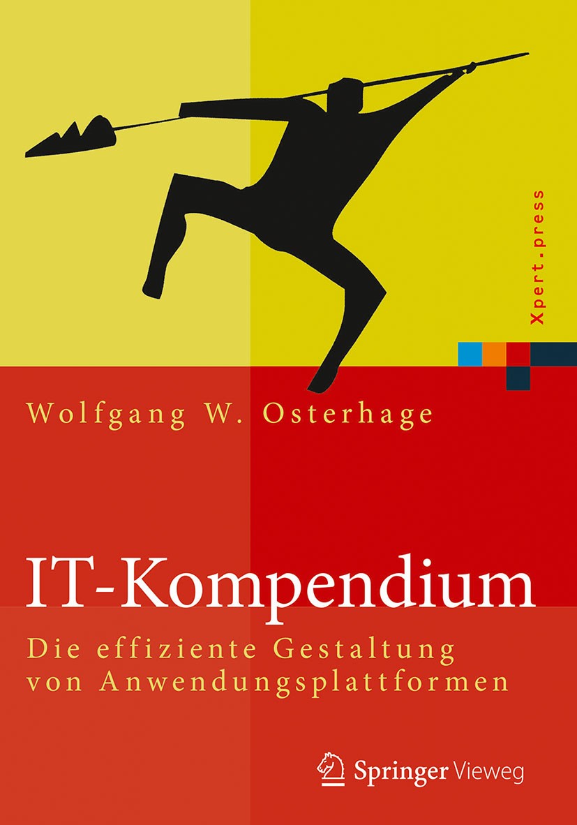 Titlebook: IT-Kompendium; Die effiziente Gesta Wolfgang W. Osterhage Book 2017 Springer-Verlag GmbH Deutschland 2017 Komplexe Anwendungen.Intelligente Titlebook: IT-Kompendium; Die effiziente Gesta Wolfgang W. Osterhage Book 2017 Springer-Verlag GmbH Deutschland 2017 Komplexe Anwendungen.Intelligente