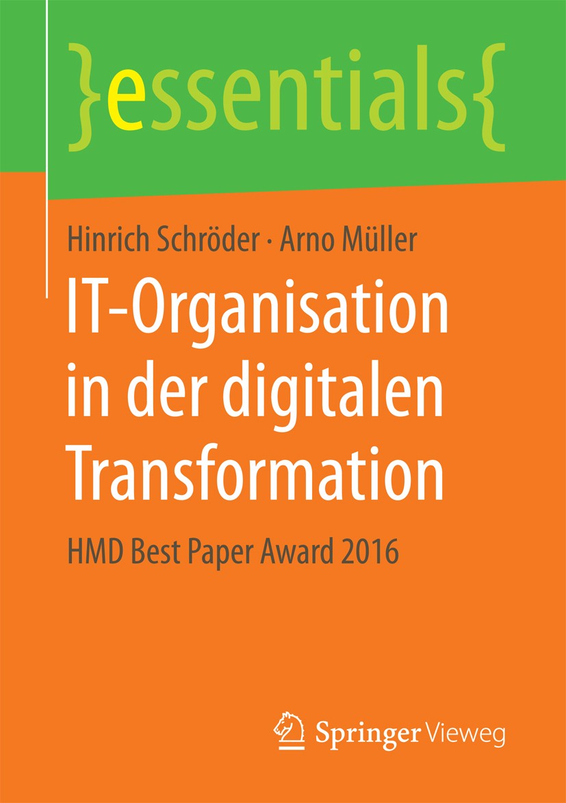 Titlebook: IT-Organisation in der digitalen Transformation; HMD Best Paper Award Hinrich Schröder,Arno Müller Book 2017 Springer Fachmedien Wiesbaden Titlebook: IT-Organisation in der digitalen Transformation; HMD Best Paper Award Hinrich Schröder,Arno Müller Book 2017 Springer Fachmedien Wiesbaden