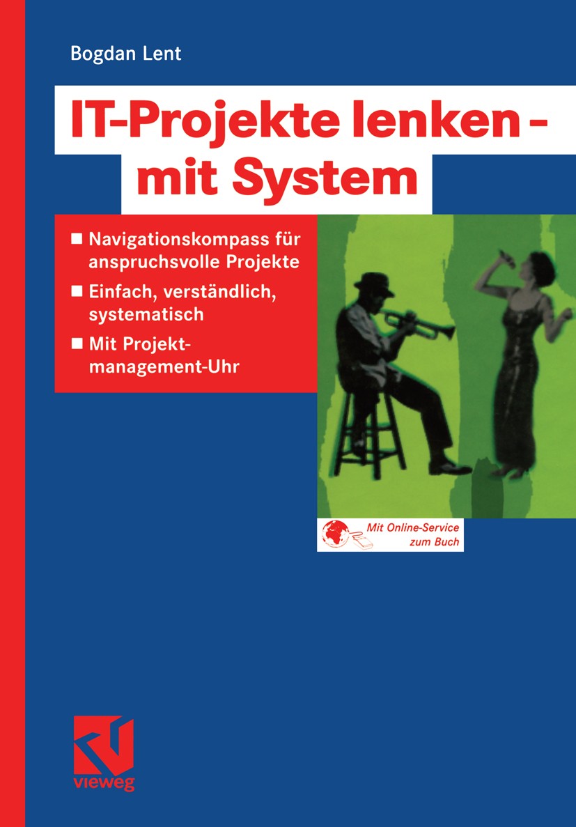 Titlebook: IT-Projekte lenken — mit System; Navigationskompass f Bogdan Lent Book 2003 Springer Fachmedien Wiesbaden 2003 Balanced Scorecard.Dokumenta Titlebook: IT-Projekte lenken — mit System; Navigationskompass f Bogdan Lent Book 2003 Springer Fachmedien Wiesbaden 2003 Balanced Scorecard.Dokumenta