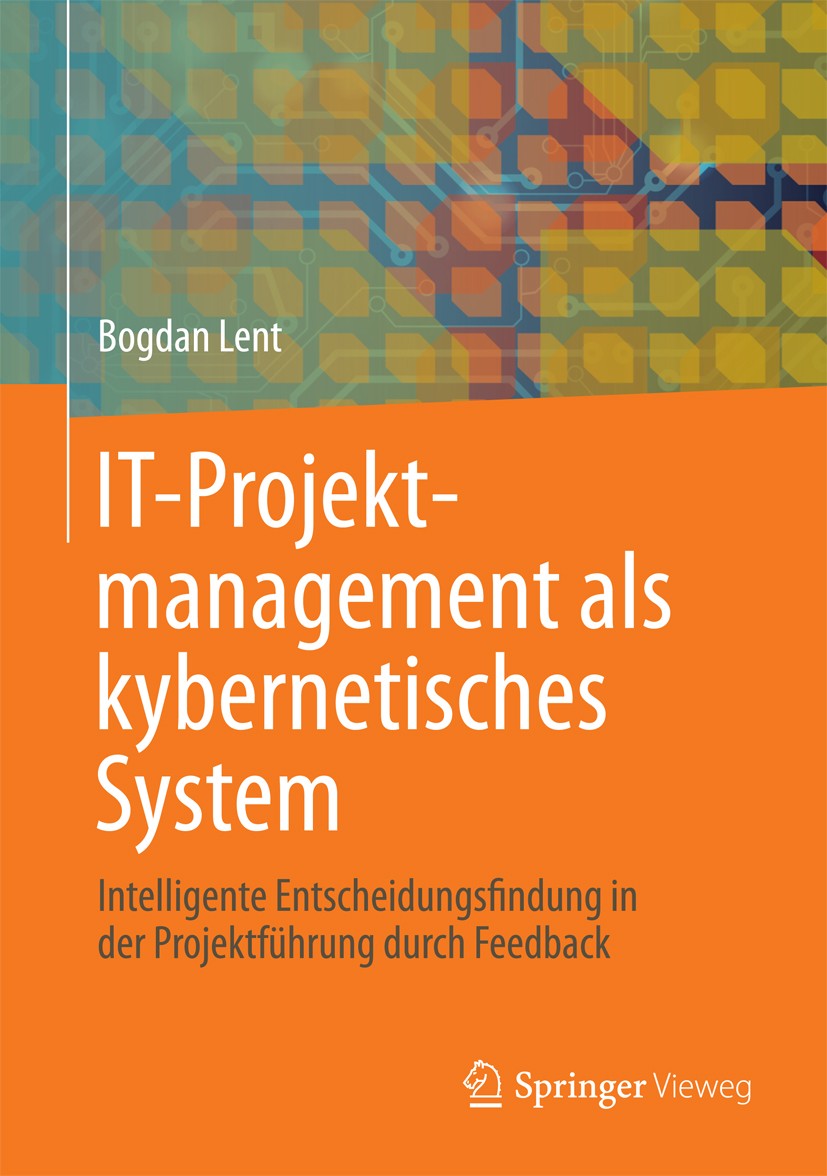 Titlebook: IT-Projektmanagement als kybernetisches System; Intelligente Entsche Bogdan Lent Book 2013 Springer Fachmedien Wiesbaden 2013 Earned Value Titlebook: IT-Projektmanagement als kybernetisches System; Intelligente Entsche Bogdan Lent Book 2013 Springer Fachmedien Wiesbaden 2013 Earned Value