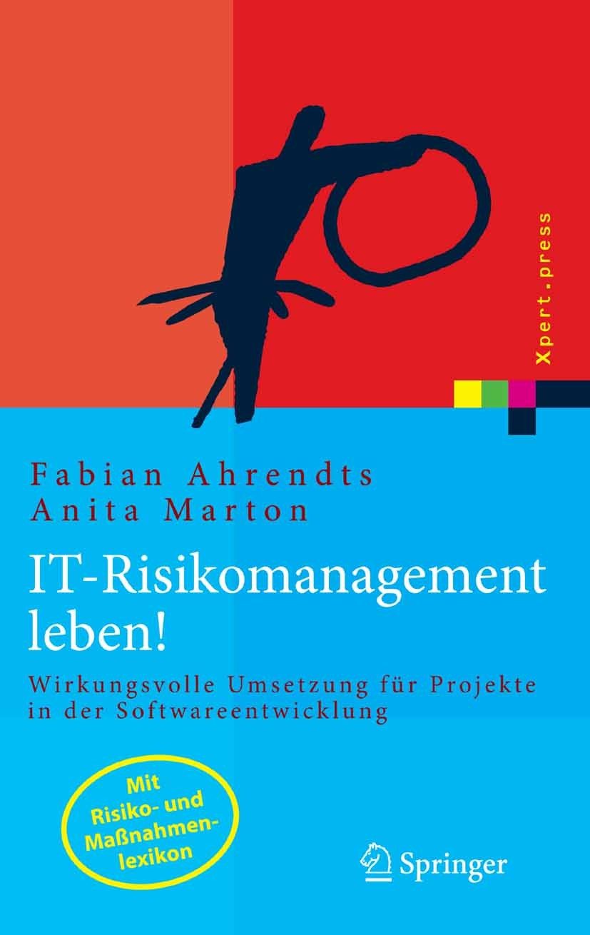 Titlebook: IT-Risikomanagement leben!; Wirkungsvolle Umsetz Fabian Ahrendts,Anita Marton Book 2008 Springer-Verlag Berlin Heidelberg 2008 Management.R Titlebook: IT-Risikomanagement leben!; Wirkungsvolle Umsetz Fabian Ahrendts,Anita Marton Book 2008 Springer-Verlag Berlin Heidelberg 2008 Management.R