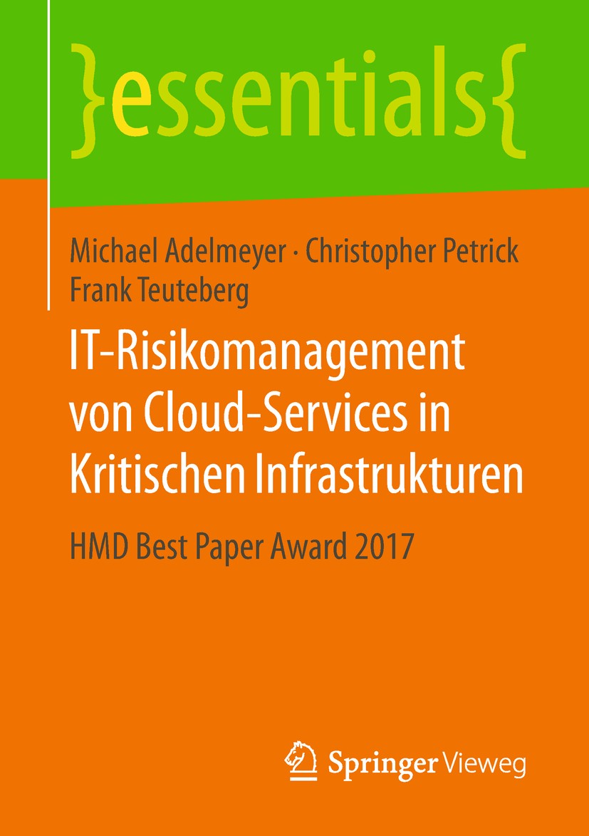 Titlebook: IT-Risikomanagement von Cloud-Services in Kritischen Infrastrukturen; HMD Best Paper Award Michael Adelmeyer,Christopher Petrick,Frank Teut Titlebook: IT-Risikomanagement von Cloud-Services in Kritischen Infrastrukturen; HMD Best Paper Award Michael Adelmeyer,Christopher Petrick,Frank Teut