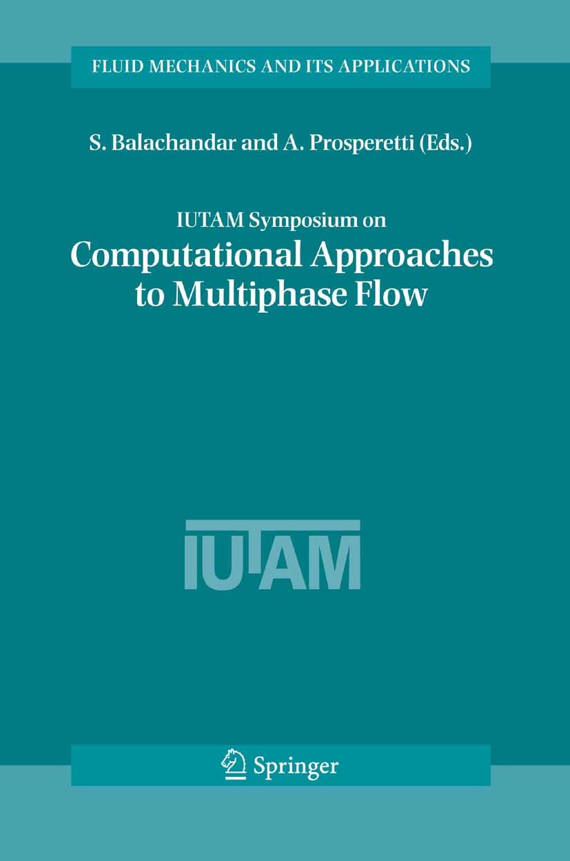 Titlebook: IUTAM Symposium on Computational Approaches to Multiphase Flow; Proceedings of an IU S. Balachandar,A. Prosperetti Conference proceedings 2 Titlebook: IUTAM Symposium on Computational Approaches to Multiphase Flow; Proceedings of an IU S. Balachandar,A. Prosperetti Conference proceedings 2