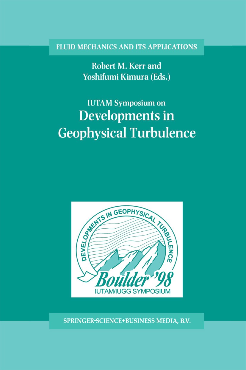 Titlebook: IUTAM Symposium on Developments in Geophysical Turbulence; Robert M. Kerr,Yoshifumi Kimura Book 2000 Springer Science+Business Media Dordr Titlebook: IUTAM Symposium on Developments in Geophysical Turbulence; Robert M. Kerr,Yoshifumi Kimura Book 2000 Springer Science+Business Media Dordr