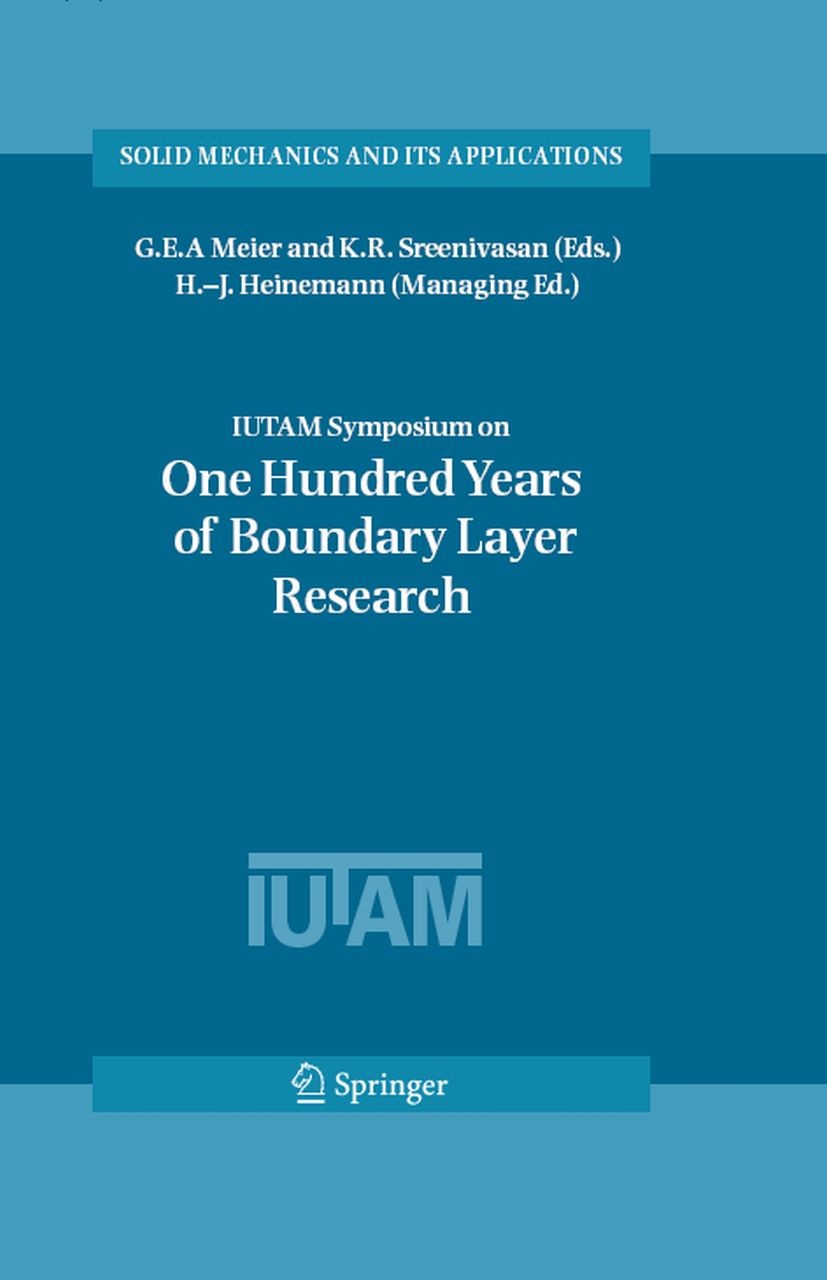 Titlebook: IUTAM Symposium on One Hundred Years of Boundary Layer Research; Proceedings of the I G. E. A. Meier,K. R. Sreenivasan,H.-J. Heinemann Conf Titlebook: IUTAM Symposium on One Hundred Years of Boundary Layer Research; Proceedings of the I G. E. A. Meier,K. R. Sreenivasan,H.-J. Heinemann Conf