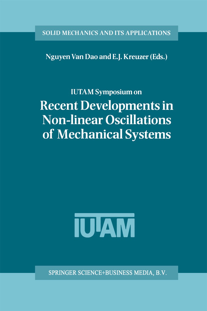 Titlebook: IUTAM Symposium on Recent Developments in Non-linear Oscillations of Mechanical Systems; Proceedings of the I Nguyen Dao,E. J. Kreuzer Conf Titlebook: IUTAM Symposium on Recent Developments in Non-linear Oscillations of Mechanical Systems; Proceedings of the I Nguyen Dao,E. J. Kreuzer Conf
