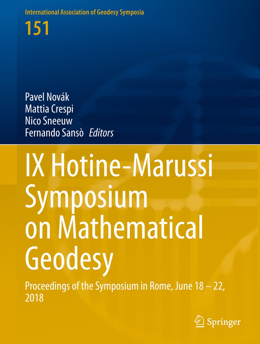 Titlebook: IX Hotine-Marussi Symposium on Mathematical Geodesy; Proceedings of the S Pavel Novák,Mattia Crespi,Fernando Sansò Conference proceedings 2 Titlebook: IX Hotine-Marussi Symposium on Mathematical Geodesy; Proceedings of the S Pavel Novák,Mattia Crespi,Fernando Sansò Conference proceedings 2