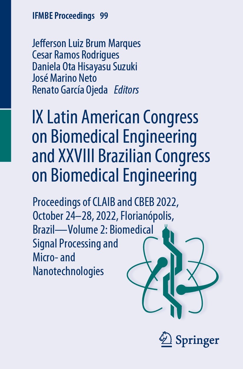 Titlebook: IX Latin American Congress on Biomedical Engineering and XXVIII Brazilian Congress on Biomedical Eng; Proceedings of CLAIB Jefferson Luiz B Titlebook: IX Latin American Congress on Biomedical Engineering and XXVIII Brazilian Congress on Biomedical Eng; Proceedings of CLAIB Jefferson Luiz B