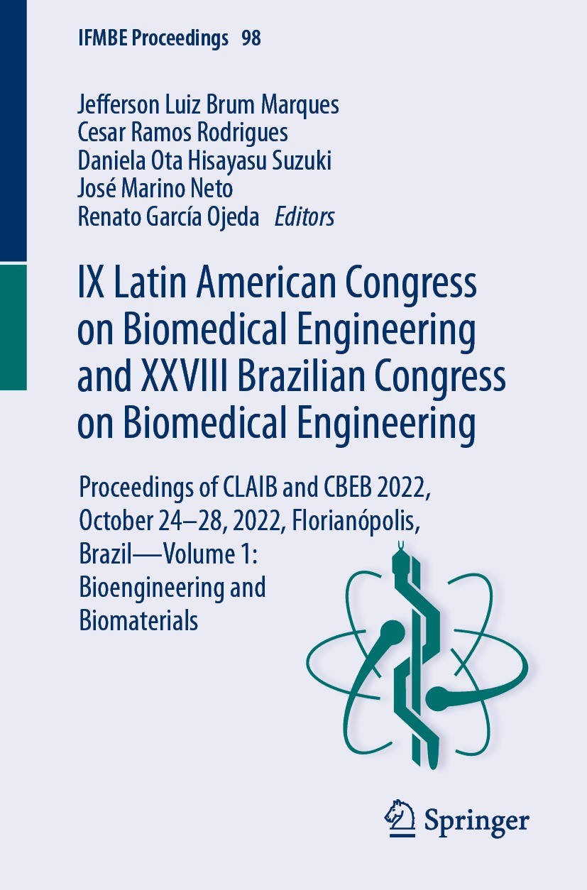 Titlebook: IX Latin American Congress on Biomedical Engineering and XXVIII Brazilian Congress on Biomedical Eng; Proceedings of CLAIB Jefferson Luiz B Titlebook: IX Latin American Congress on Biomedical Engineering and XXVIII Brazilian Congress on Biomedical Eng; Proceedings of CLAIB Jefferson Luiz B