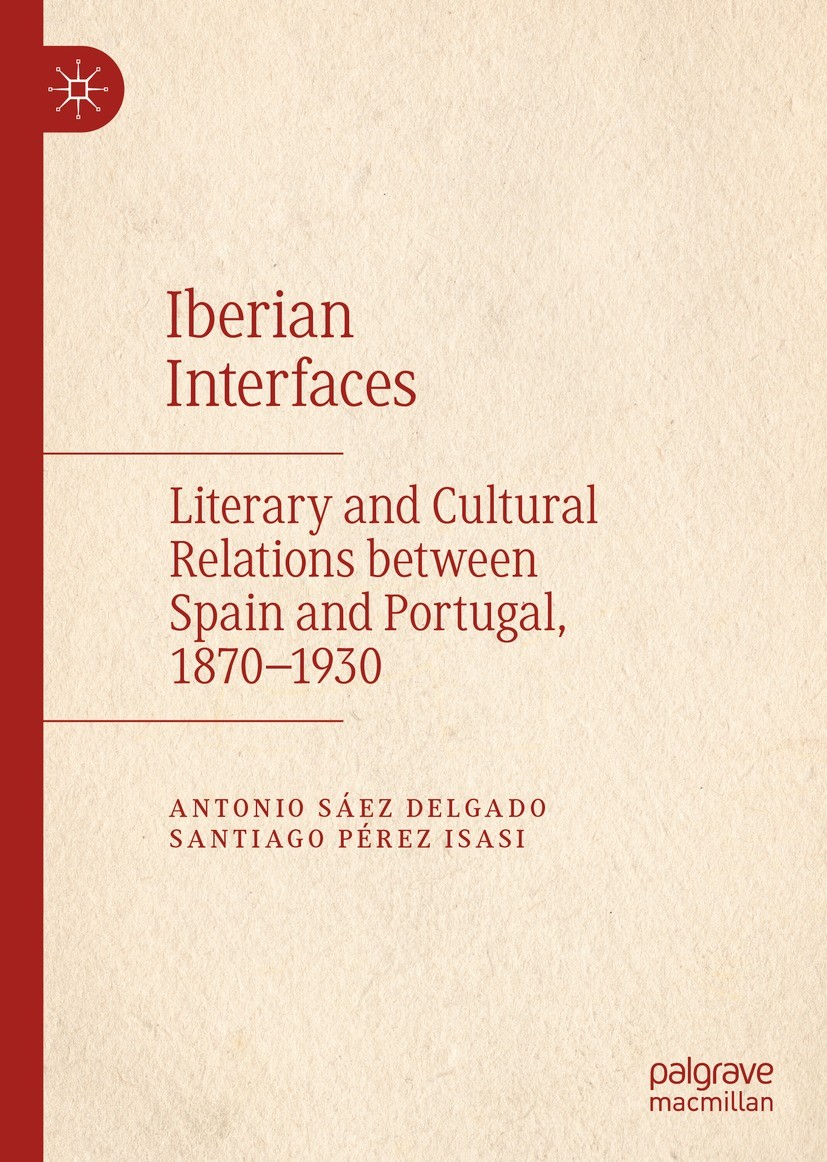 Titlebook: Iberian Interfaces; Literary and Cultura Antonio Sáez Delgado,Santiago Pérez Isasi Book 2022 The Editor(s) (if applicable) and The Author(s Titlebook: Iberian Interfaces; Literary and Cultura Antonio Sáez Delgado,Santiago Pérez Isasi Book 2022 The Editor(s) (if applicable) and The Author(s