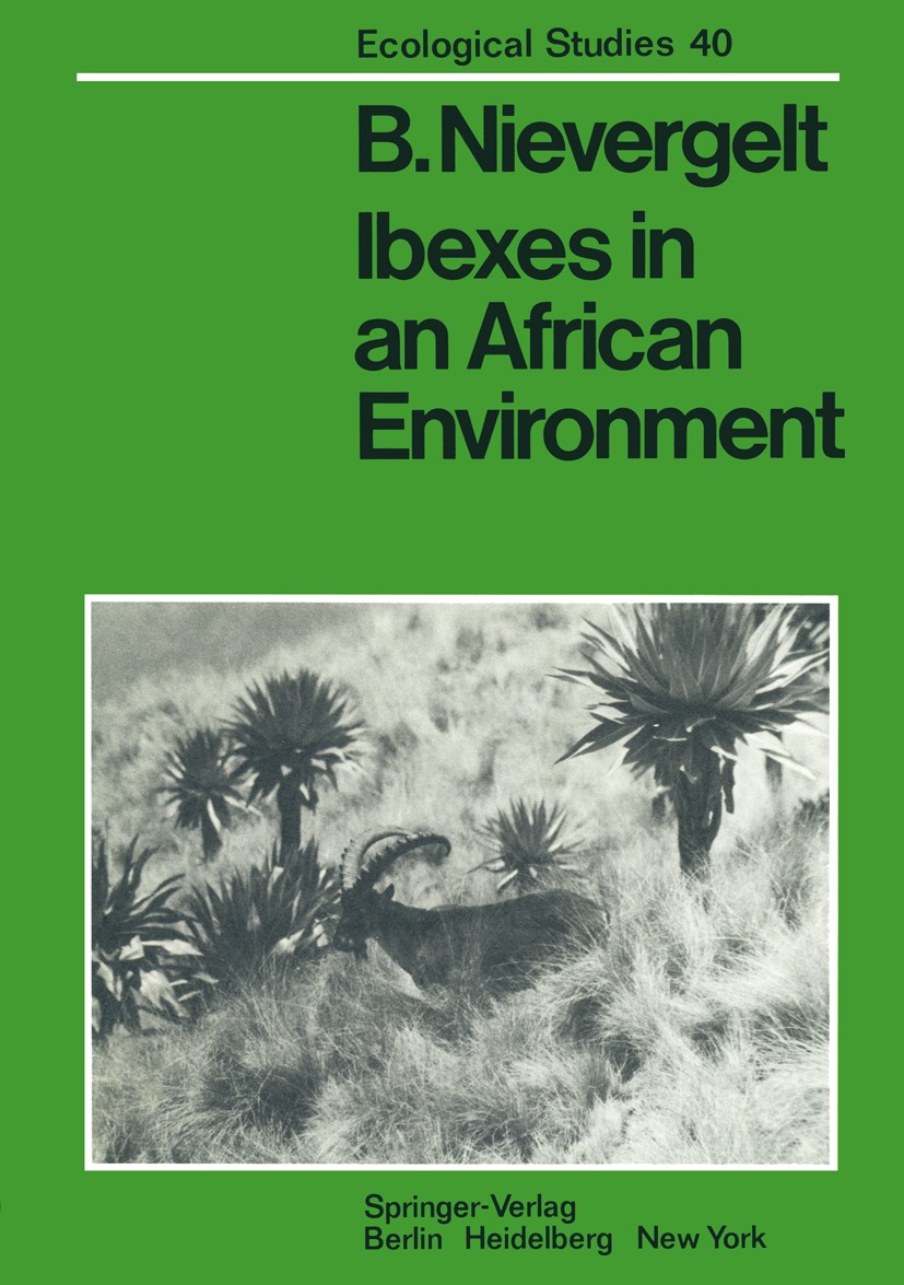 Titlebook: Ibexes in an African Environment; Ecology and Social S Bernhard Nievergelt Book 1981 Springer-Verlag Berlin Heidelberg 1981 Fauna.Simen /Bi Titlebook: Ibexes in an African Environment; Ecology and Social S Bernhard Nievergelt Book 1981 Springer-Verlag Berlin Heidelberg 1981 Fauna.Simen /Bi