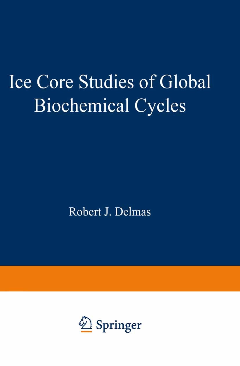 Titlebook: Ice Core Studies of Global Biogeochemical Cycles; Robert J. Delmas Conference proceedings 1995 Springer-Verlag Berlin Heidelberg 1995 Aero Titlebook: Ice Core Studies of Global Biogeochemical Cycles; Robert J. Delmas Conference proceedings 1995 Springer-Verlag Berlin Heidelberg 1995 Aero