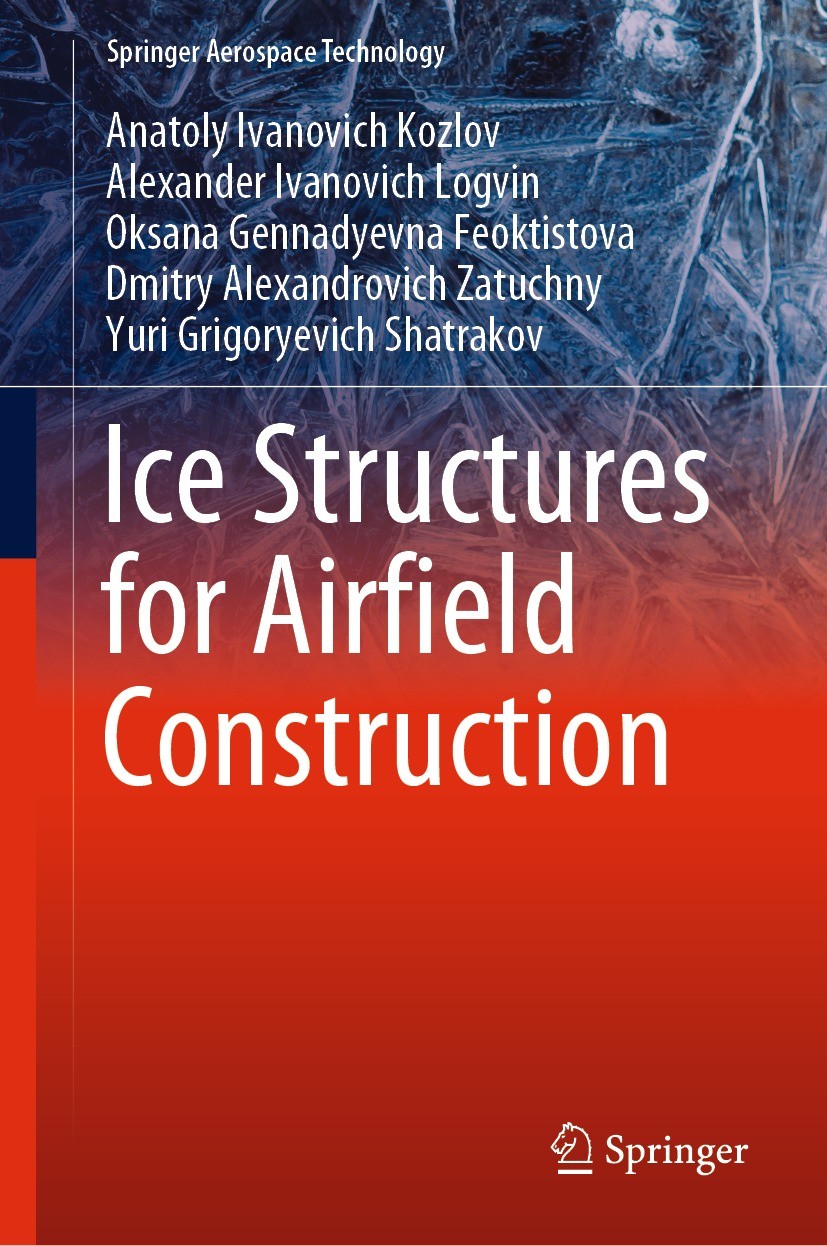 Titlebook: Ice Structures for Airfield Construction; Anatoly Ivanovich Kozlov,Alexander Ivanovich Logvi Book 2023 The Editor(s) (if applicable) and T Titlebook: Ice Structures for Airfield Construction; Anatoly Ivanovich Kozlov,Alexander Ivanovich Logvi Book 2023 The Editor(s) (if applicable) and T