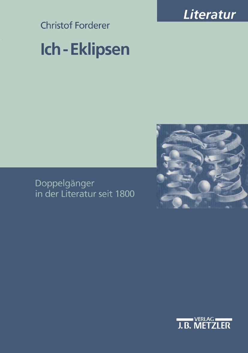 Titlebook: Ich-Eklipsen; Doppelgänger in der Christof Forderer Book 19991st edition Springer-Verlag Berlin Heidelberg 1999 Erzählung.Literatur.Modern Titlebook: Ich-Eklipsen; Doppelgänger in der Christof Forderer Book 19991st edition Springer-Verlag Berlin Heidelberg 1999 Erzählung.Literatur.Modern