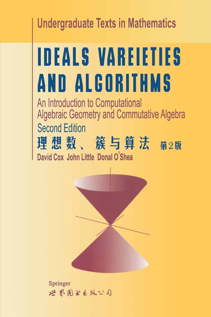 Titlebook: Ideals, Varieties, and Algorithms; An Introduction to C David Cox,John Little,Donal O’Shea Textbook 19972nd edition Springer Science+Busine Titlebook: Ideals, Varieties, and Algorithms; An Introduction to C David Cox,John Little,Donal O’Shea Textbook 19972nd edition Springer Science+Busine