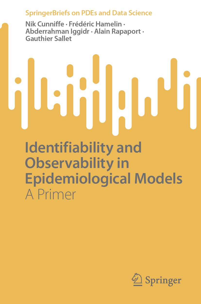 Titlebook: Identifiability and Observability in Epidemiological Models; A Primer Nik Cunniffe,Frédéric Hamelin,Gauthier Sallet Book 2024 The Editor(s) Titlebook: Identifiability and Observability in Epidemiological Models; A Primer Nik Cunniffe,Frédéric Hamelin,Gauthier Sallet Book 2024 The Editor(s)