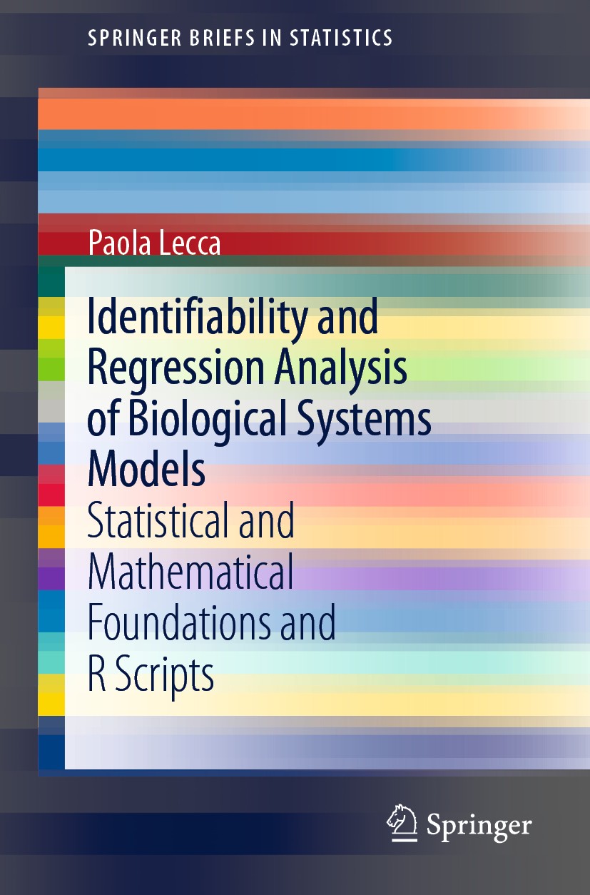 Titlebook: Identifiability and Regression Analysis of Biological Systems Models; Statistical and Math Paola Lecca Book 20201st edition The Author(s), Titlebook: Identifiability and Regression Analysis of Biological Systems Models; Statistical and Math Paola Lecca Book 20201st edition The Author(s),