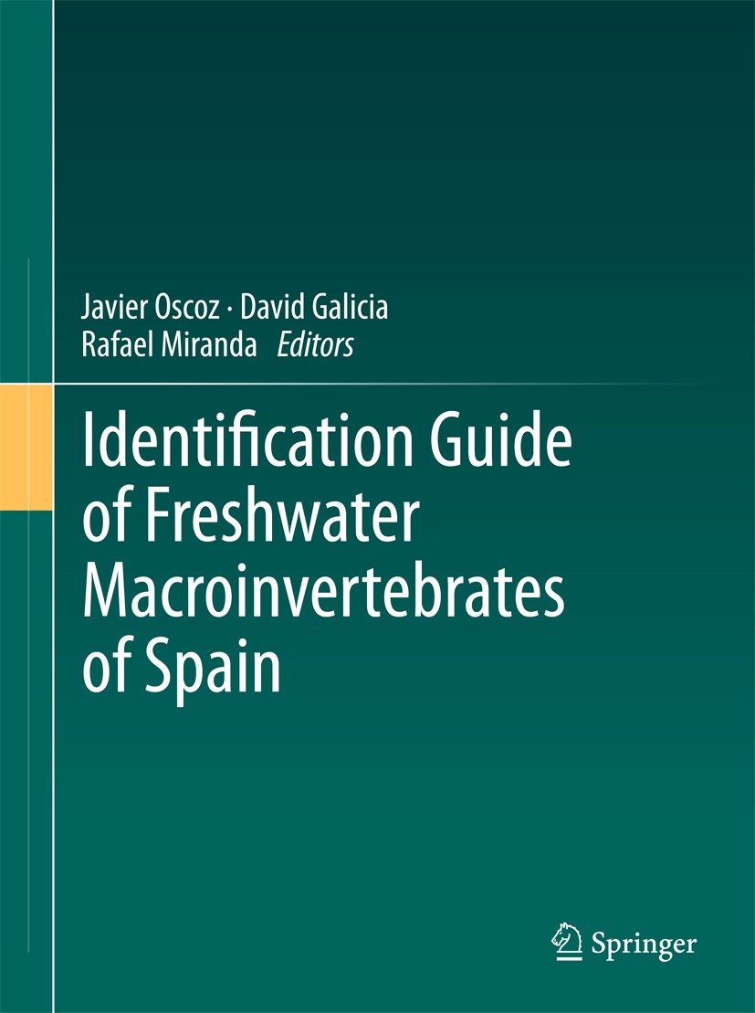 Titlebook: Identification Guide of Freshwater Macroinvertebrates of Spain; Javier Oscoz,David Galicia,Rafael Miranda Book 2011 Springer Science+Busin Titlebook: Identification Guide of Freshwater Macroinvertebrates of Spain; Javier Oscoz,David Galicia,Rafael Miranda Book 2011 Springer Science+Busin