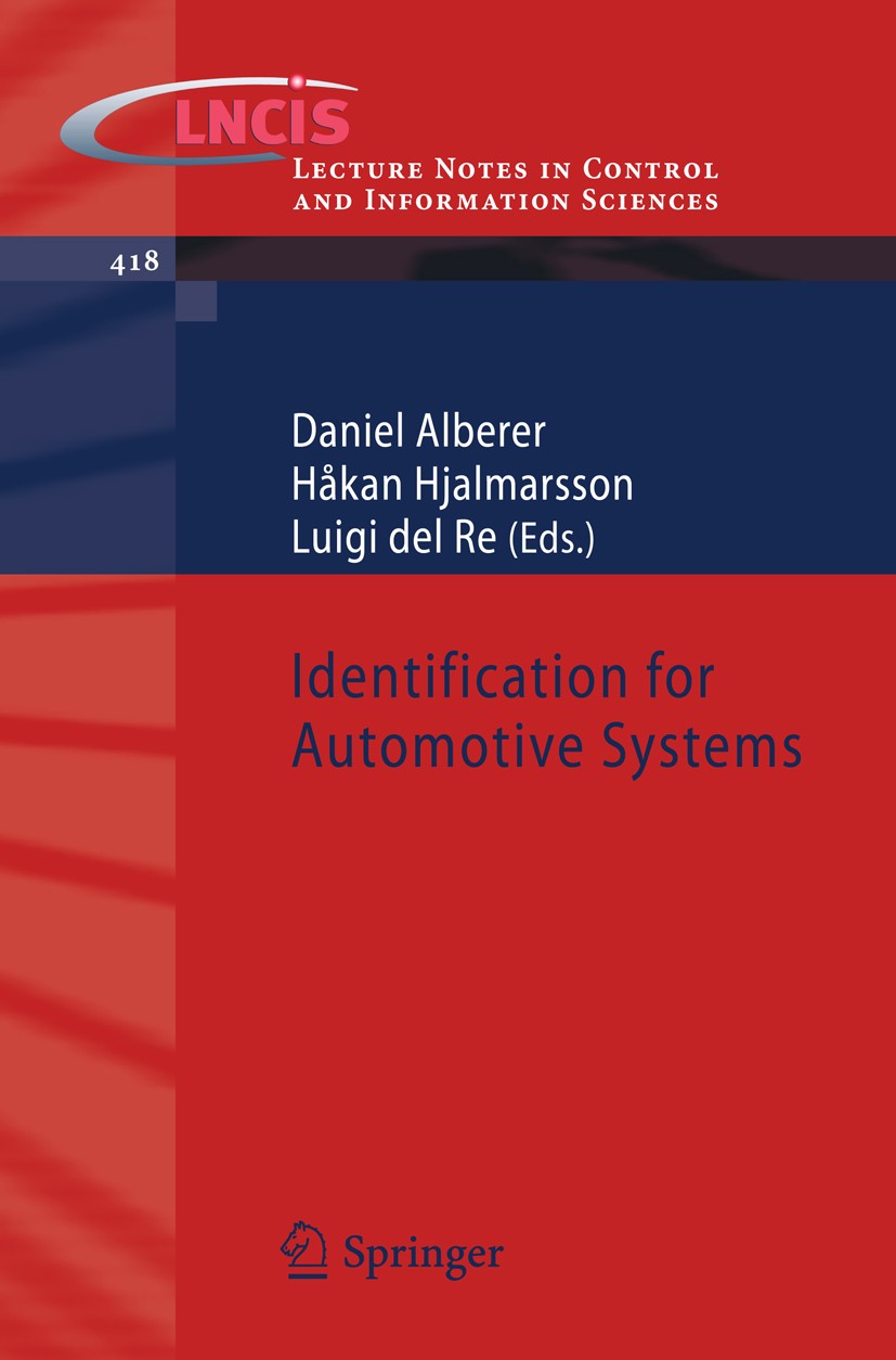 Titlebook: Identification for Automotive Systems; Daniel Alberer,Håkan Hjalmarsson,Luigi Re Book 2012 Springer-Verlag London Limited 2012 Titlebook: Identification for Automotive Systems; Daniel Alberer,Håkan Hjalmarsson,Luigi Re Book 2012 Springer-Verlag London Limited 2012