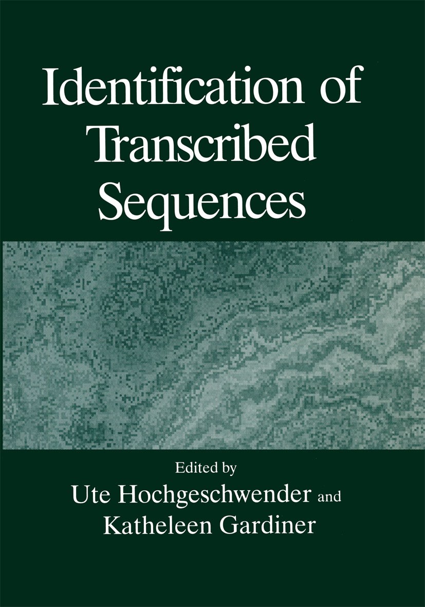 Titlebook: Identification of Transcribed Sequences; Ute Hochgeschwender,Katheleen Gardiner Book 1994 Springer Science+Business Media New York 1994 Ch Titlebook: Identification of Transcribed Sequences; Ute Hochgeschwender,Katheleen Gardiner Book 1994 Springer Science+Business Media New York 1994 Ch