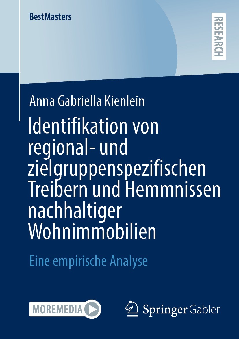 Titlebook: Identifikation von regional- und zielgruppenspezifischen Treibern und Hemmnissen nachhaltiger Wohnim; Eine empirische Anal Anna Gabriella K Titlebook: Identifikation von regional- und zielgruppenspezifischen Treibern und Hemmnissen nachhaltiger Wohnim; Eine empirische Anal Anna Gabriella K