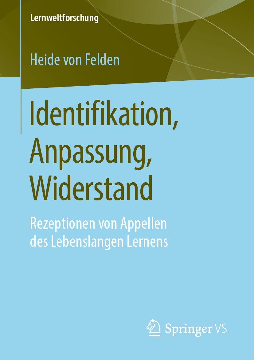 Titlebook: Identifikation, Anpassung, Widerstand; Rezeptionen von Appe Heide von Felden Book 2020 Springer Fachmedien Wiesbaden GmbH, ein Teil von Spr Titlebook: Identifikation, Anpassung, Widerstand; Rezeptionen von Appe Heide von Felden Book 2020 Springer Fachmedien Wiesbaden GmbH, ein Teil von Spr