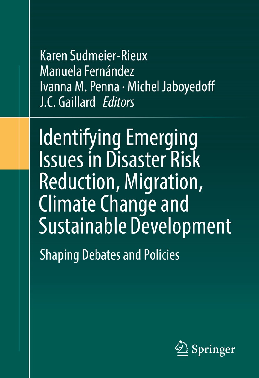 Titlebook: Identifying Emerging Issues in Disaster Risk Reduction, Migration, Climate Change and Sustainable De; Shaping Debates and Karen Sudmeier-R Titlebook: Identifying Emerging Issues in Disaster Risk Reduction, Migration, Climate Change and Sustainable De; Shaping Debates and Karen Sudmeier-R