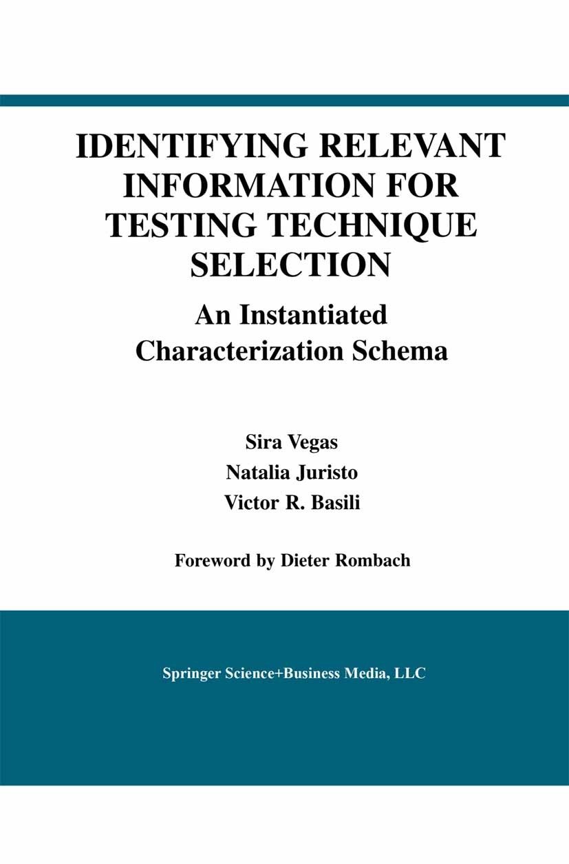 Titlebook: Identifying Relevant Information for Testing Technique Selection; An Instantiated Char Sira Vegas,Natalia Juristo,Victor R. Basili Book 200 Titlebook: Identifying Relevant Information for Testing Technique Selection; An Instantiated Char Sira Vegas,Natalia Juristo,Victor R. Basili Book 200