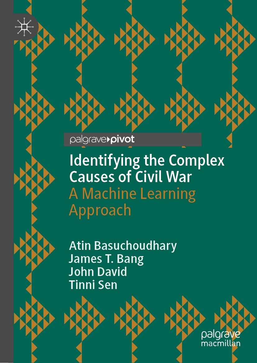 Titlebook: Identifying the Complex Causes of Civil War; A Machine Learning A Atin Basuchoudhary,James T. Bang,Tinni Sen Book 2021 The Editor(s) (if ap Titlebook: Identifying the Complex Causes of Civil War; A Machine Learning A Atin Basuchoudhary,James T. Bang,Tinni Sen Book 2021 The Editor(s) (if ap