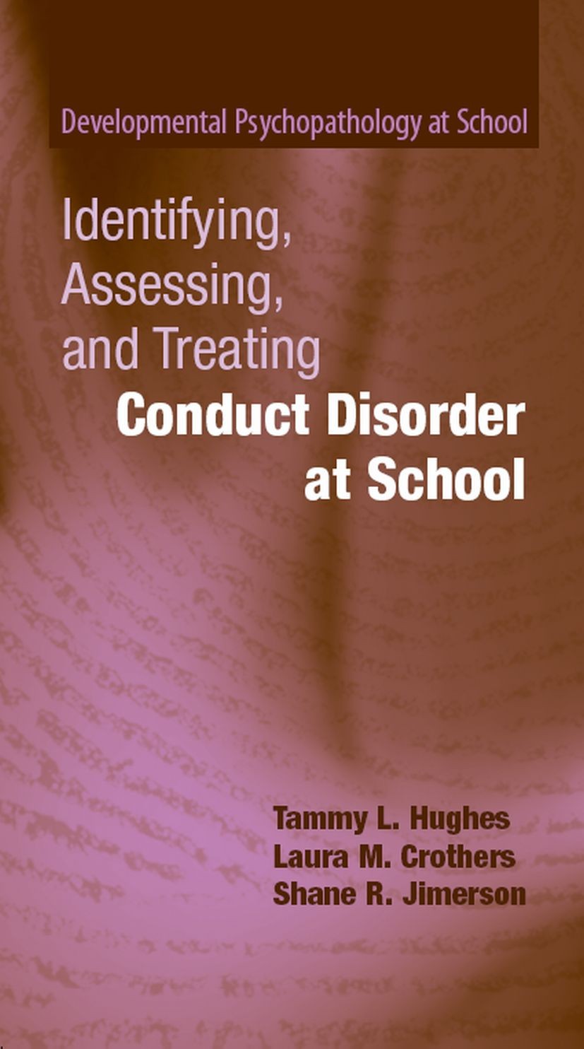 Titlebook: Identifying, Assessing, and Treating Conduct Disorder at School; Tammy L. Hughes,Laura M. Crothers,Shane R. Jimerso Book 2008 Springer-Ver Titlebook: Identifying, Assessing, and Treating Conduct Disorder at School; Tammy L. Hughes,Laura M. Crothers,Shane R. Jimerso Book 2008 Springer-Ver