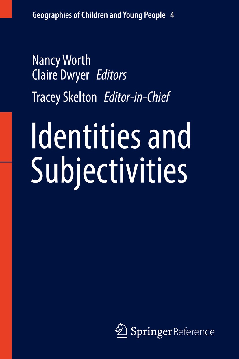 Titlebook: Identities and Subjectivities; Tracey Skelton (Editor-in-chief),Nancy Worth,Clair Reference work 2016 Springer Science+Business Media Sing Titlebook: Identities and Subjectivities; Tracey Skelton (Editor-in-chief),Nancy Worth,Clair Reference work 2016 Springer Science+Business Media Sing