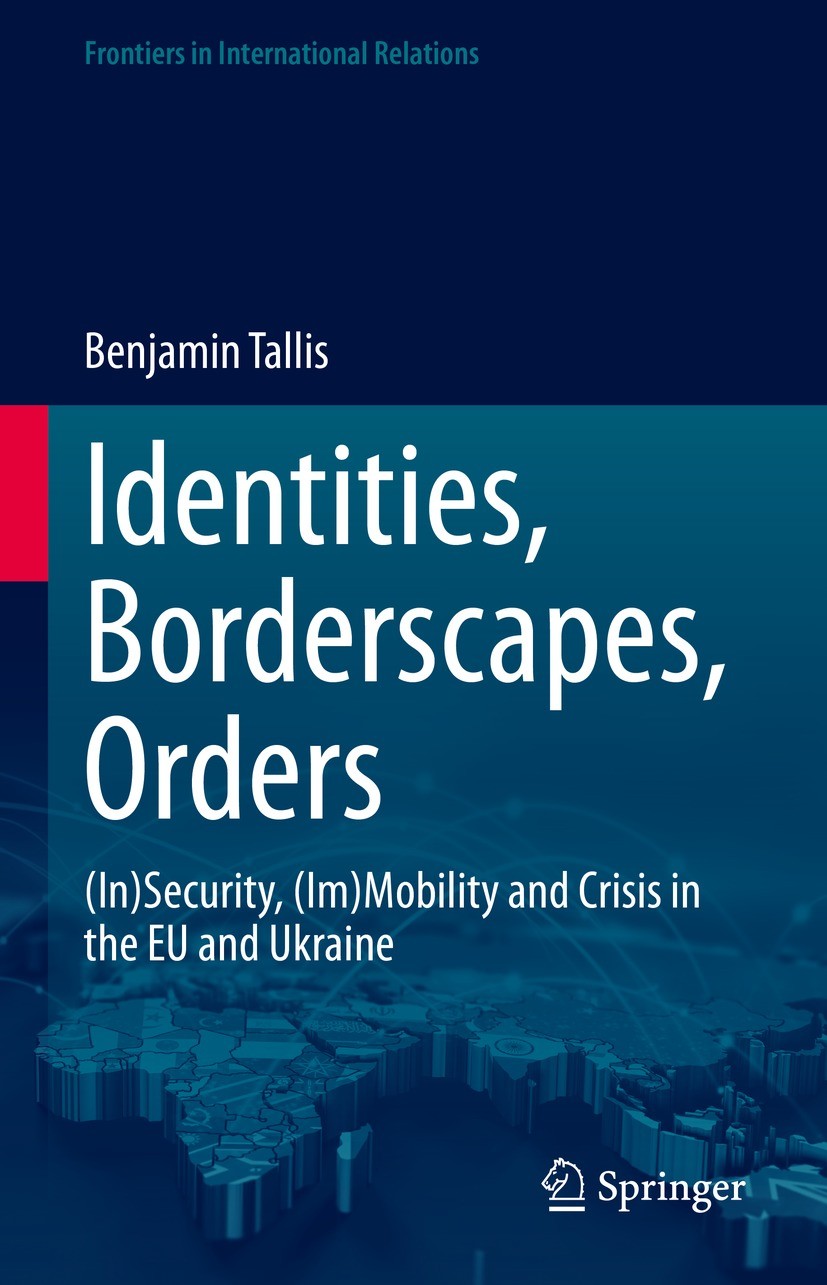 Titlebook: Identities, Borderscapes, Orders; (In)Security, (Im)Mo Benjamin Tallis Book 2023 The Editor(s) (if applicable) and The Author(s), under exc Titlebook: Identities, Borderscapes, Orders; (In)Security, (Im)Mo Benjamin Tallis Book 2023 The Editor(s) (if applicable) and The Author(s), under exc