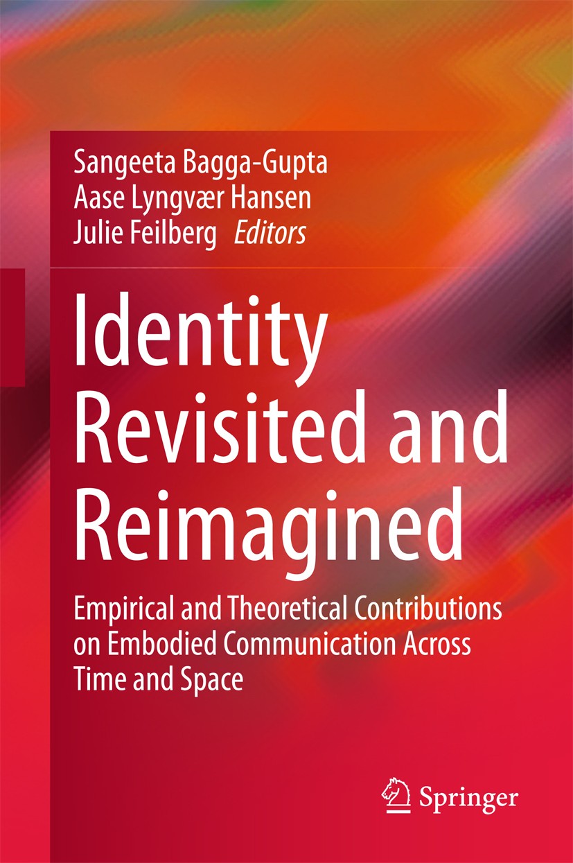Titlebook: Identity Revisited and Reimagined; Empirical and Theore Sangeeta Bagga-Gupta,Aase Lyngvær Hansen,Julie Fei Book 2017 Springer International Titlebook: Identity Revisited and Reimagined; Empirical and Theore Sangeeta Bagga-Gupta,Aase Lyngvær Hansen,Julie Fei Book 2017 Springer International