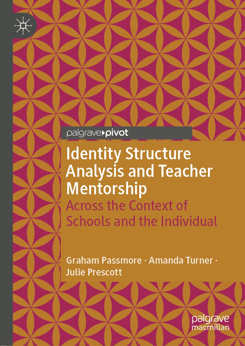 Titlebook: Identity Structure Analysis and Teacher Mentorship; Across the Context o Graham Passmore,Amanda Turner,Julie Prescott Book 2019 The Editor( Titlebook: Identity Structure Analysis and Teacher Mentorship; Across the Context o Graham Passmore,Amanda Turner,Julie Prescott Book 2019 The Editor(
