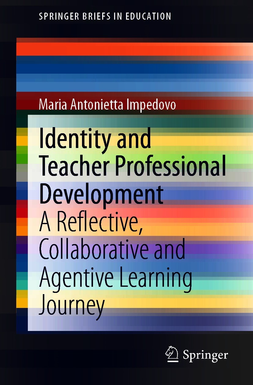 Titlebook: Identity and Teacher Professional Development; A Reflective, Collab Maria Antonietta Impedovo Book 2021 The Author(s), under exclusive lice Titlebook: Identity and Teacher Professional Development; A Reflective, Collab Maria Antonietta Impedovo Book 2021 The Author(s), under exclusive lice