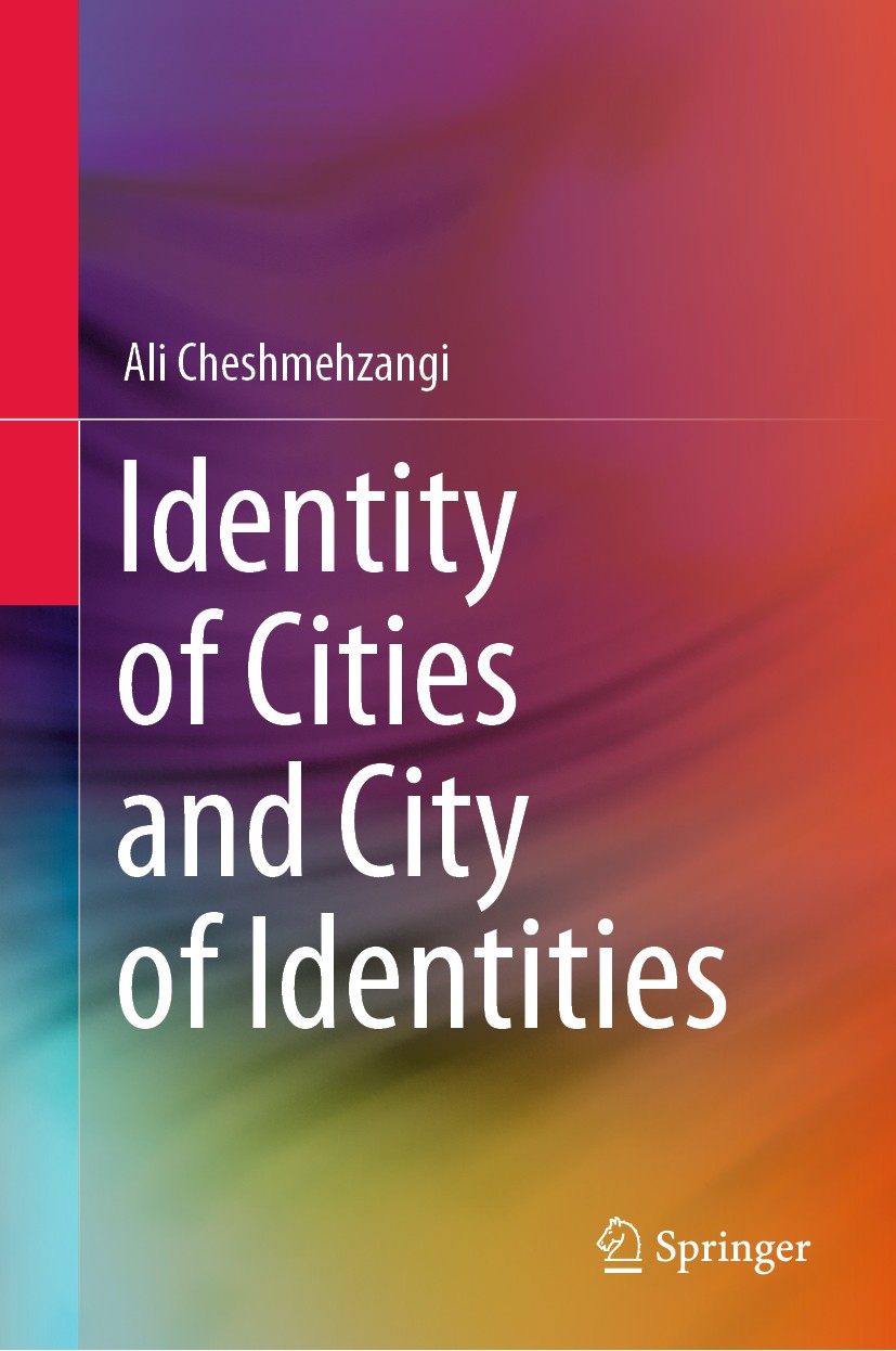 Titlebook: Identity of Cities and City of Identities; Ali Cheshmehzangi Book 2020 Springer Nature Singapore Pte Ltd. 2020 Urban Identity.Identity.Urb Titlebook: Identity of Cities and City of Identities; Ali Cheshmehzangi Book 2020 Springer Nature Singapore Pte Ltd. 2020 Urban Identity.Identity.Urb