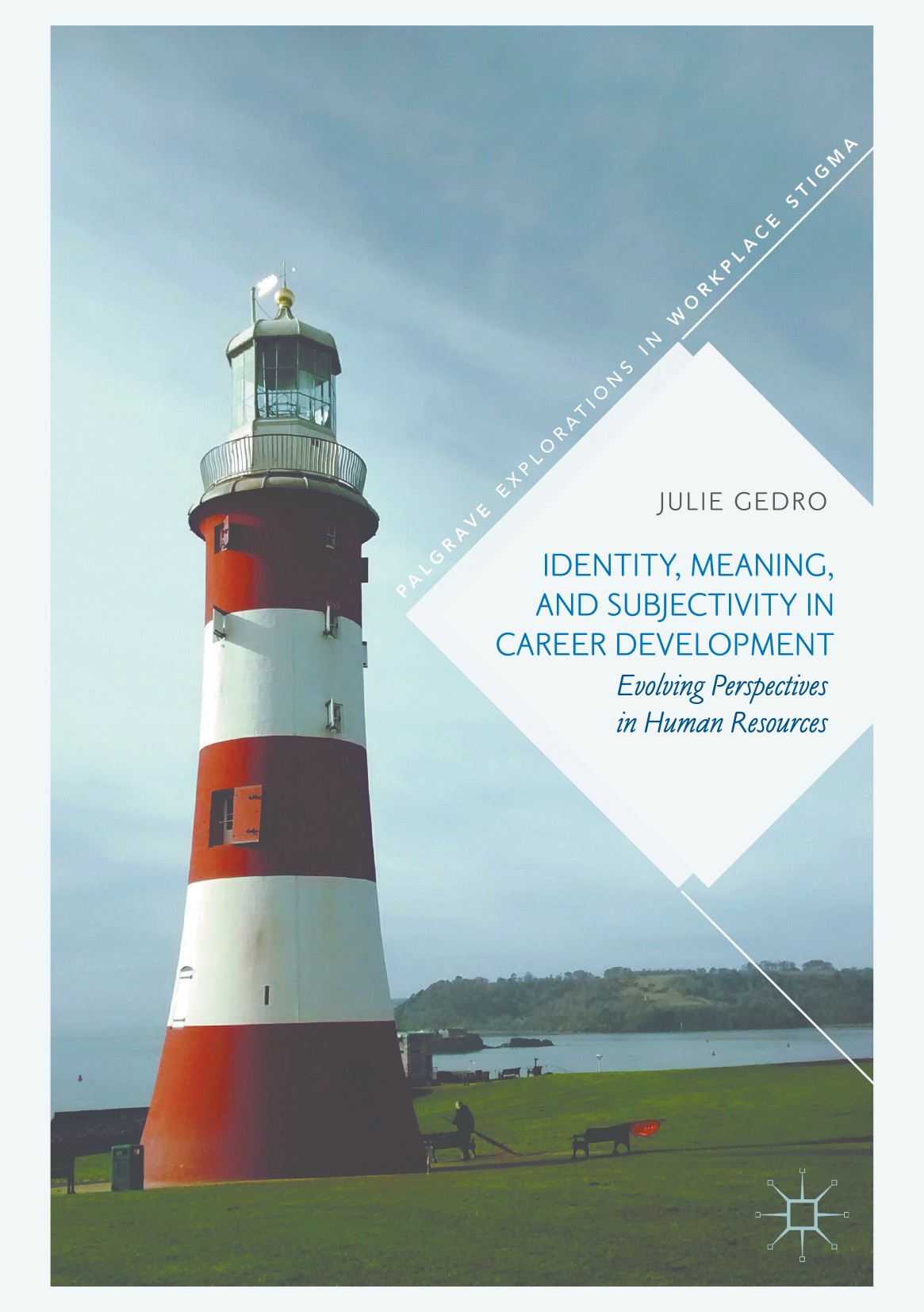 Titlebook: Identity, Meaning, and Subjectivity in Career Development; Evolving Perspective Julie Gedro Book 2017 The Editor(s) (if applicable) and The Titlebook: Identity, Meaning, and Subjectivity in Career Development; Evolving Perspective Julie Gedro Book 2017 The Editor(s) (if applicable) and The