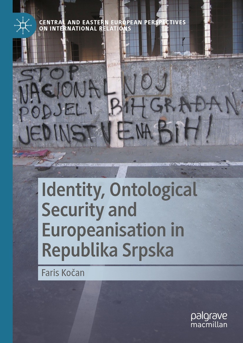 Titlebook: Identity, Ontological Security and Europeanisation in Republika Srpska; Faris Kočan Book 2023 The Editor(s) (if applicable) and The Author Titlebook: Identity, Ontological Security and Europeanisation in Republika Srpska; Faris Kočan Book 2023 The Editor(s) (if applicable) and The Author
