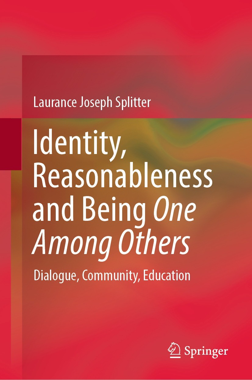 Titlebook: Identity, Reasonableness and Being One Among Others; Dialogue, Community, Laurance Joseph Splitter Book 2022 The Editor(s) (if applicable) Titlebook: Identity, Reasonableness and Being One Among Others; Dialogue, Community, Laurance Joseph Splitter Book 2022 The Editor(s) (if applicable)