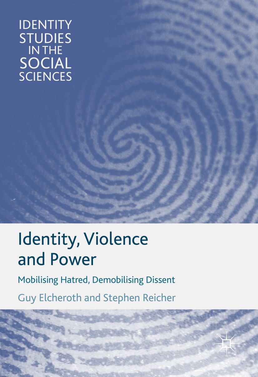 Titlebook: Identity, Violence and Power; Mobilising Hatred, D Guy Elcheroth,Stephen Reicher Book 2017 The Editor(s) (if applicable) and The Author(s) Titlebook: Identity, Violence and Power; Mobilising Hatred, D Guy Elcheroth,Stephen Reicher Book 2017 The Editor(s) (if applicable) and The Author(s)