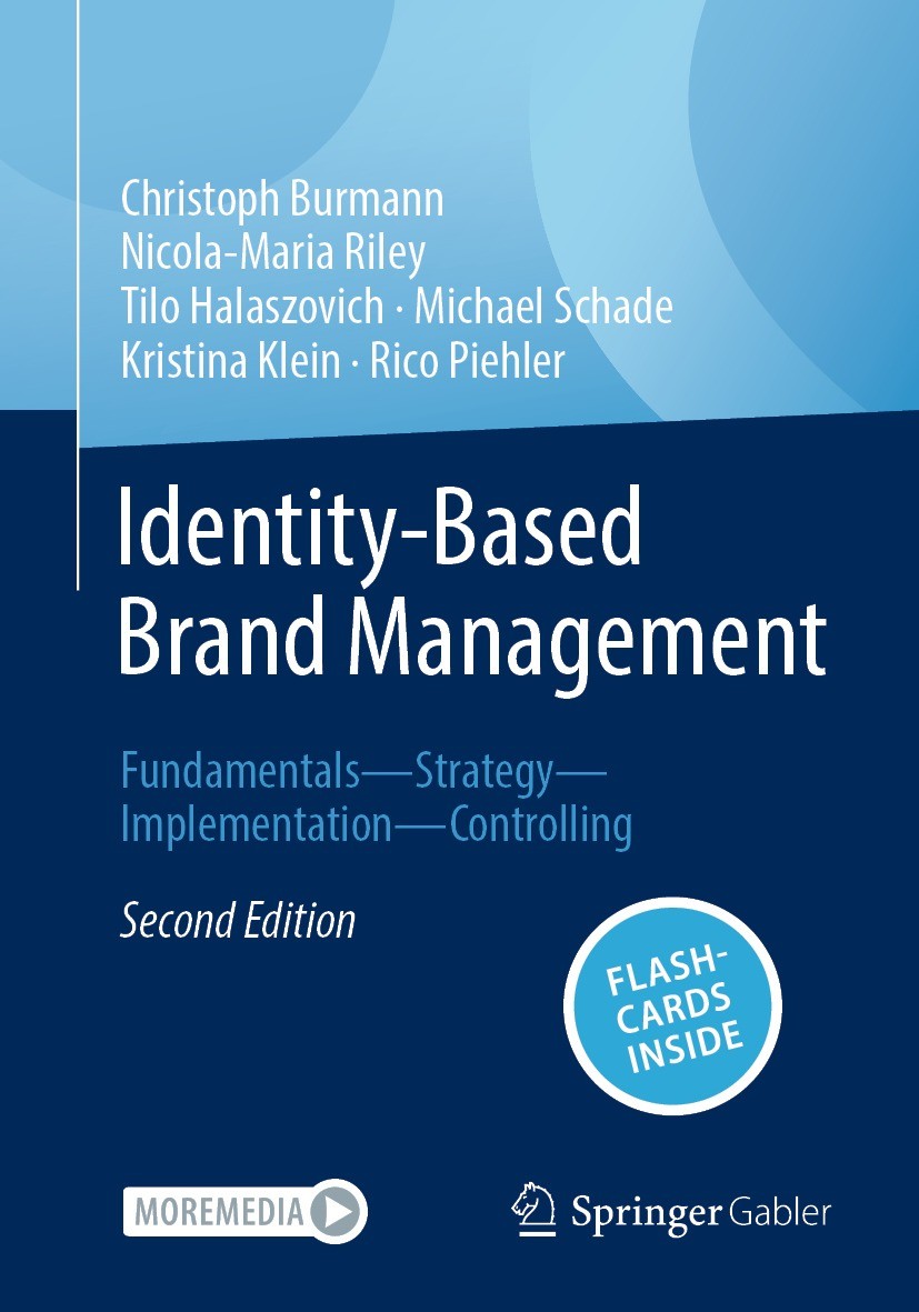 Titlebook: Identity-Based Brand Management; Fundamentals—Strateg Christoph Burmann,Nicola-Maria Riley,Rico Piehler Textbook 20232nd edition The Editor Titlebook: Identity-Based Brand Management; Fundamentals—Strateg Christoph Burmann,Nicola-Maria Riley,Rico Piehler Textbook 20232nd edition The Editor