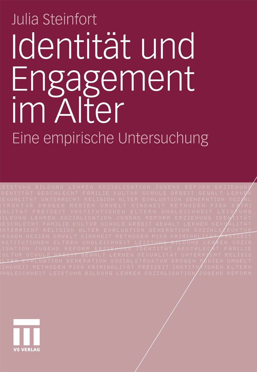 Titlebook: Identität und Engagement im Alter; Eine empirische Unte Julia Steinfort Book 2010 VS Verlag für Sozialwissenschaften | Springer Fachmedien Titlebook: Identität und Engagement im Alter; Eine empirische Unte Julia Steinfort Book 2010 VS Verlag für Sozialwissenschaften | Springer Fachmedien